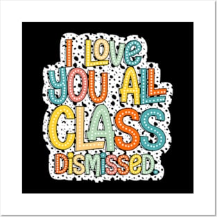 I Love You All Class Dismissed, Groovy Teacher, Last Day Of School, Teacher Life, Test Day, Rock The Test Posters and Art